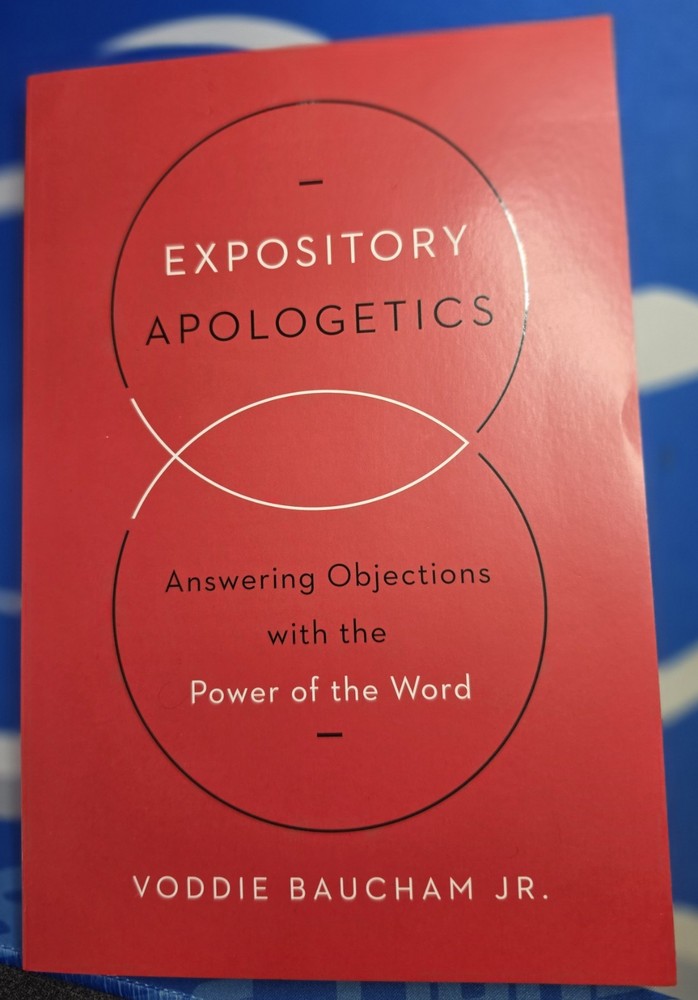 Expository Apologetics: by Voodie Baucham Jr.