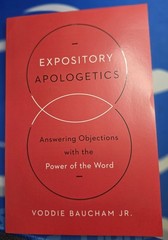 Expository Apologetics: by Voodie Baucham Jr.