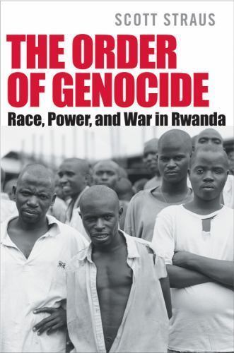 The Order of Genocide: Race, Power, and War in Rwanda, Straus, Scott, Very Good