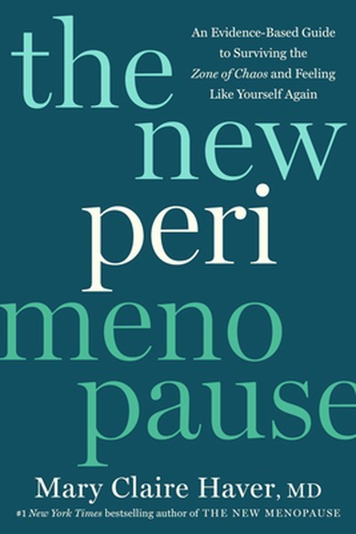 The New Perimenopause: An Evidence-Based Guide to Surviving the Zone of Chaos an