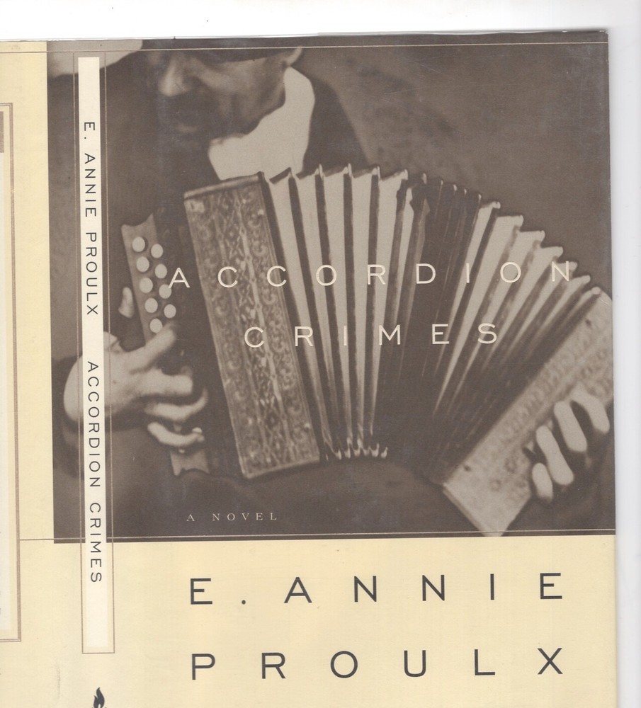 E. Annie Proulx / ACCORDION CRIMES ~ SIGNED, LIMITED ED in DJ ~ AS NEW