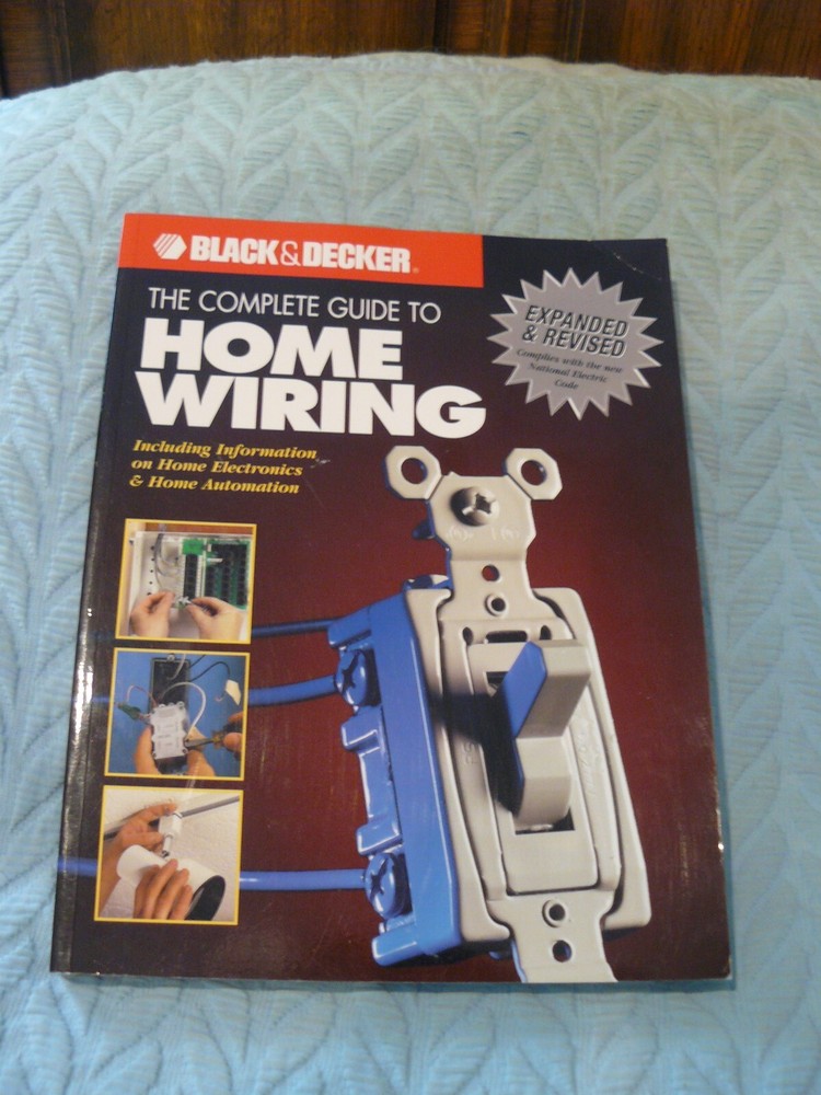 BLACK & DECKER COMPLETE HOME WIRING 334 PAGES OF ILLUSTRATION AND ADVICE.