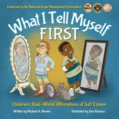 What I Tell Myself FIRST: Childrens Real-World Affirmations of – VERY GOOD