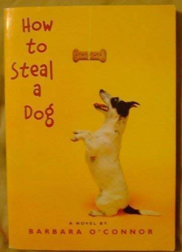 How to Steal a Dog – Paperback By Barbara O’Connor – GOOD