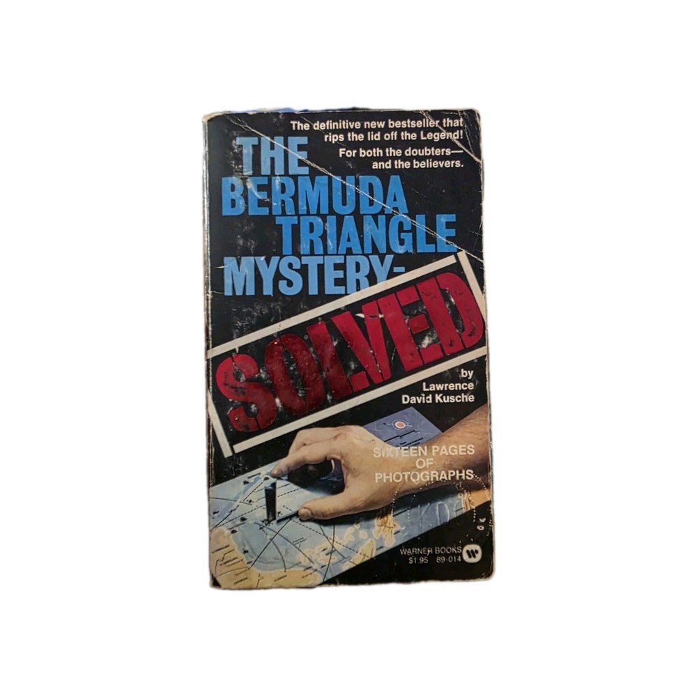The Bermuda Triangle Mystery-Solved Lawrence David Kusche 1975 Warner