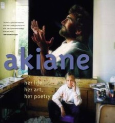 Akiane: Her Life, Her Art, Her Poetry – Hardcover By Akiane Kramarik – GOOD