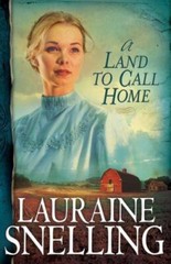 A Land to Call Home (Red River of the North #3) by Lauraine Snelling, Acceptable