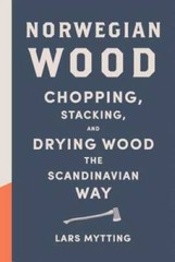 Norwegian Wood: Chopping, Stacking, and Drying Wood the Scandinavian Way – GOOD