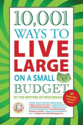 10,001 Ways to Live Large on a Small Budget – Paperback – GOOD