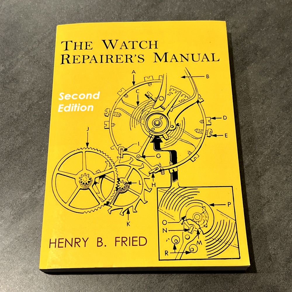 Watch Repairer’s Manual : Second Edition by Henry B. Fried