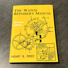 Watch Repairer’s Manual : Second Edition by Henry B. Fried