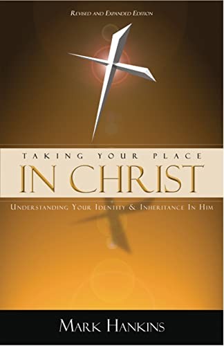 Taking Your Place In Christ (Revised & Expanded) – Paperback – GOOD