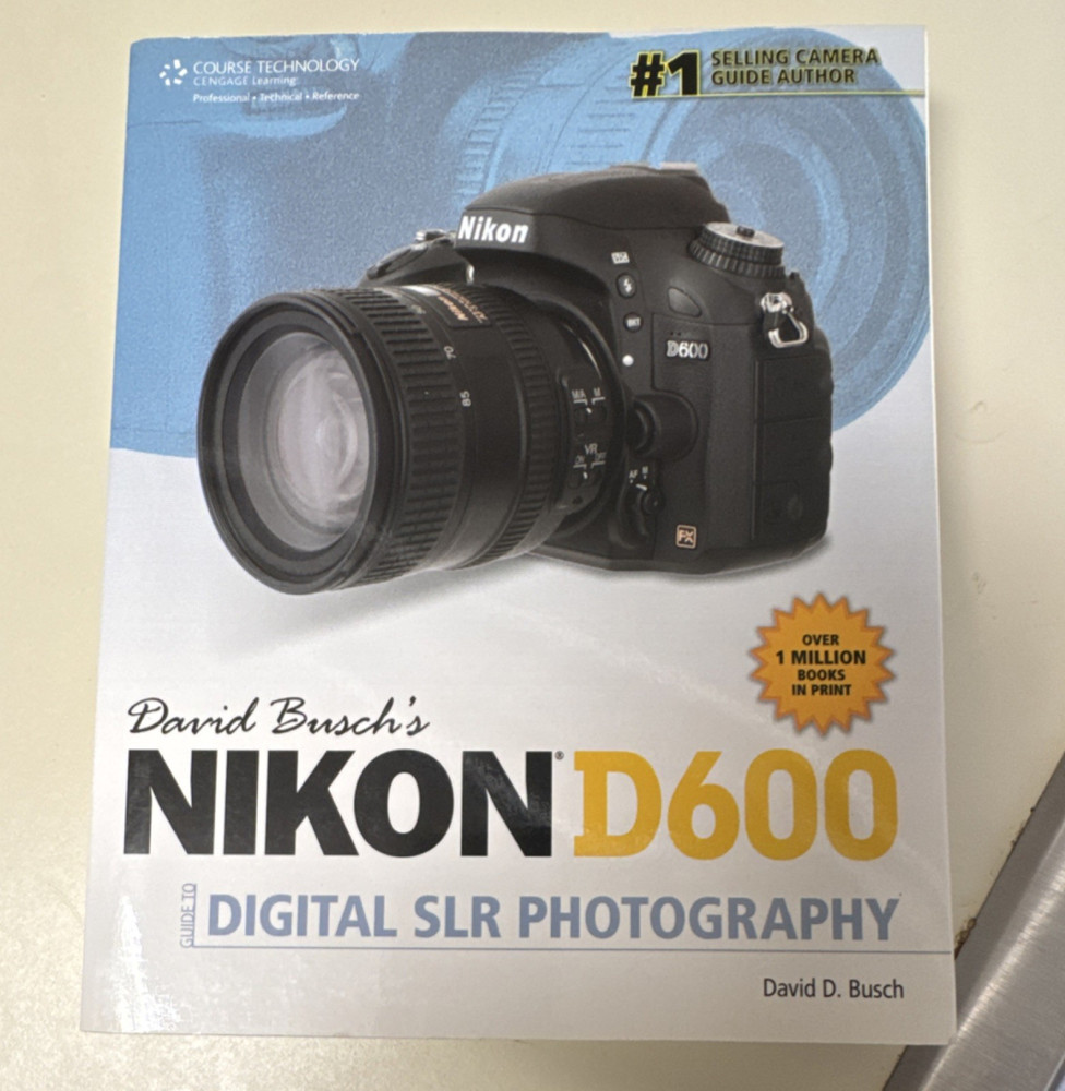 David Busch’s Nikon D600 Guide David D Busch Cengage 2014 Paperback