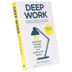 Deep Work: Rules for Focused Success in a Distracted World By Cal Newport – PB