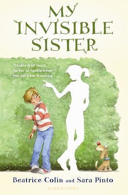 My Invisible Sister by Sara Pinto; Beatrice Colin