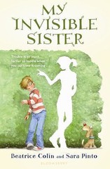 My Invisible Sister by Sara Pinto; Beatrice Colin
