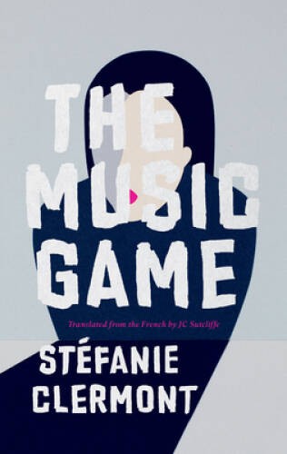 The Music Game (Biblioasis International Translation Series) – VERY GOOD