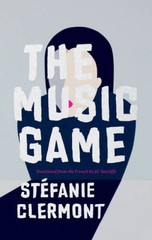 The Music Game (Biblioasis International Translation Series) – VERY GOOD