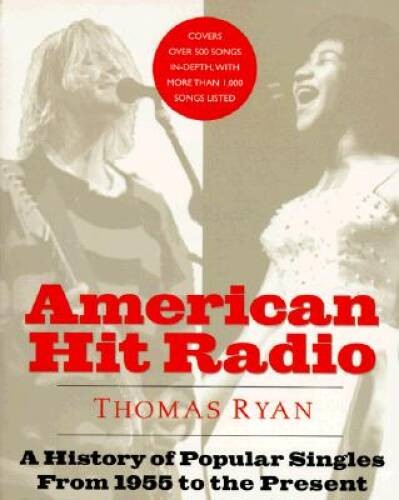 American Hit Radio: A History of Popular Singles From 1955 to – VERY GOOD