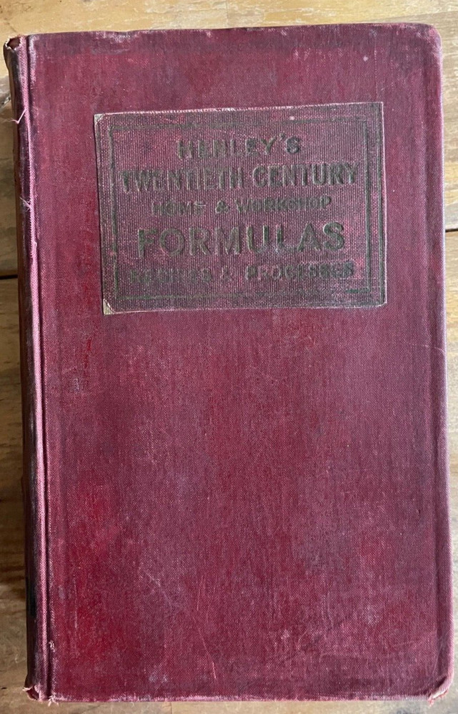 Henley’s Twentieth Century Formulas, Recipes, Processes, &Trade Secrets. 1931