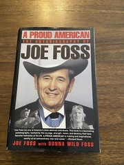 SIGNED A Proud American By Joe Foss 1st Printing First Edition 1992 Hardcover
