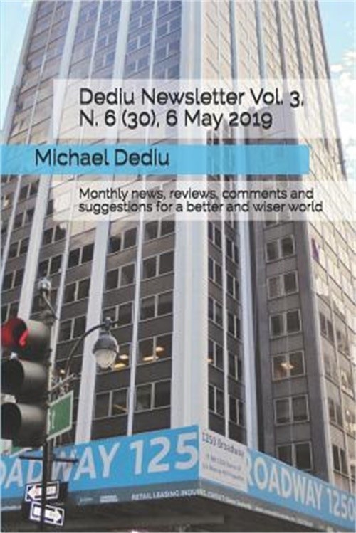 Dediu Newsletter Vol. 3, N. 6 (30), 6 May 2019: Monthly news, reviews, comments