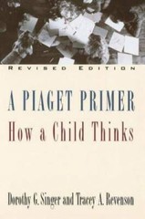 A Piaget Primer: How a Child Thinks; Revised Edition – Paperback – GOOD