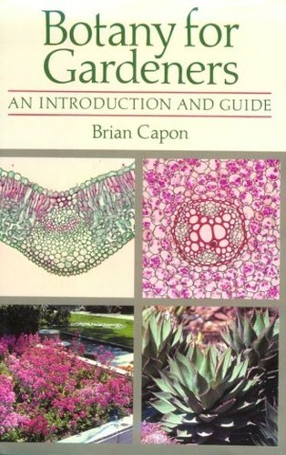 Botany for Gardeners: An Introduction and Guide by Capon, Brian Hardback Book