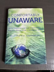 Comfortably Unaware – Dr. Richard A. Oppenlander – Hardcover First Edition 2011