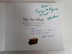 The Yes Men The True Story of the End of the World Trade Organization Signed