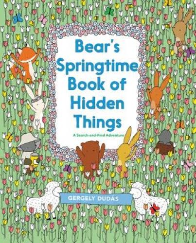 Bear’s Springtime Book of Hidden Things (A Search and Find Adventure) – GOOD