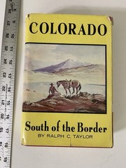 Colorado: South of the Border by Taylor, Ralph C. 1St Edition, Dust Jacket BK740