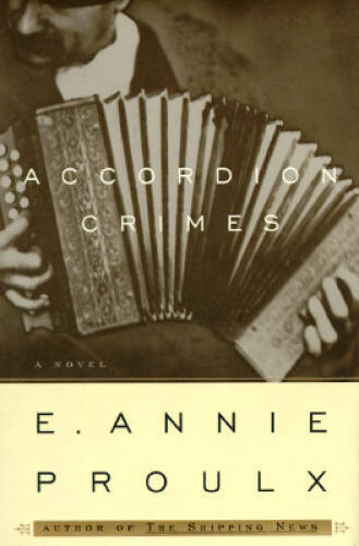 Accordion Crimes – Hardcover By E. Annie Proulx – GOOD