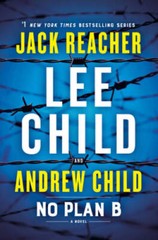 No Plan B: A Jack Reacher Novel – Hardcover By Child, Lee – VERY GOOD