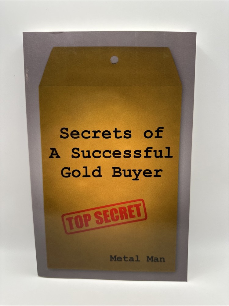 Secrets of a Successful Gold Buyer by Metal Man (Paperback, 2010, UNMARKED!)