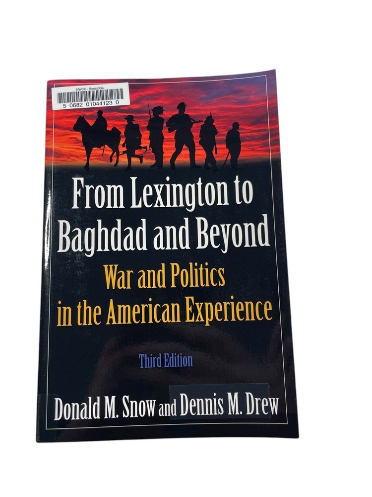 From Lexington to Baghdad & Beyond Snow Drew 2010 Third Ed. War Politics M.E
