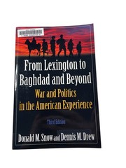 From Lexington to Baghdad & Beyond Snow Drew 2010 Third Ed. War Politics M.E