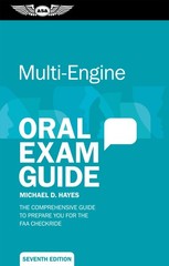 Multi-Engine Oral Exam Guide: The comprehensive guide to prepare you for the…