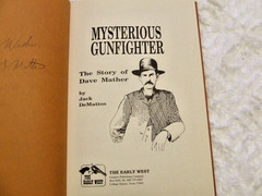 Mysterious Gunfighter: The Story of Dave Mather by Jack DeMattos 1992 HC SIGNED