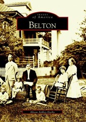 NEW Arcadia Publishing Belton, SC 9780738516066 Images of America Trade Paperbac