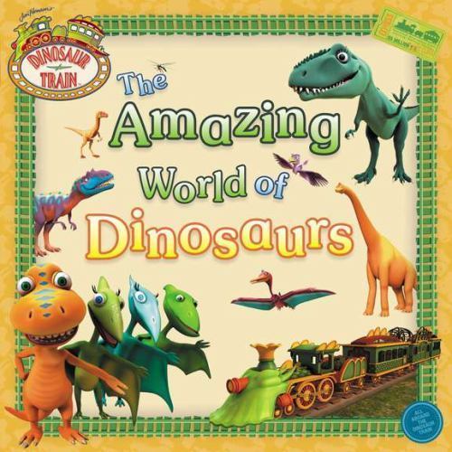 The Amazing World of Dinosaurs (Dinosaur Train) by Grosset & Dunlap