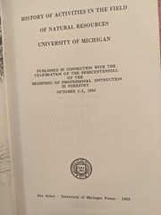 HISTORY OF ACTIVITIES IN THE FIELD OF NATURAL RESOURCES UNIVERSITY OF MICHIGAN
