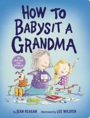 How to Babysit a Grandma – Board book By Reagan, Jean – VERY GOOD