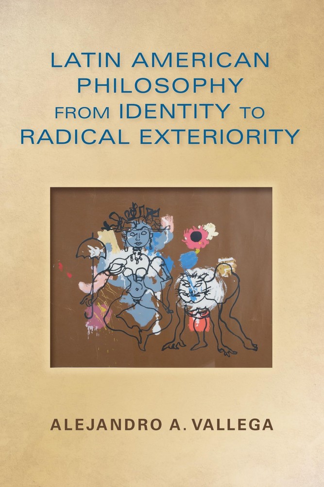 Latin American Philosophy from Identity to Radical Exteriority…