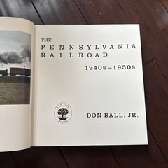 THE PENNSYLVANIA RAILROAD – The 1940s and 1950s By Don Ball, Jr.