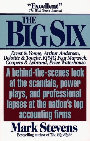Big Six: Why Americans Can’t Trust the Nation’s Top Accounting Firms by Mark St