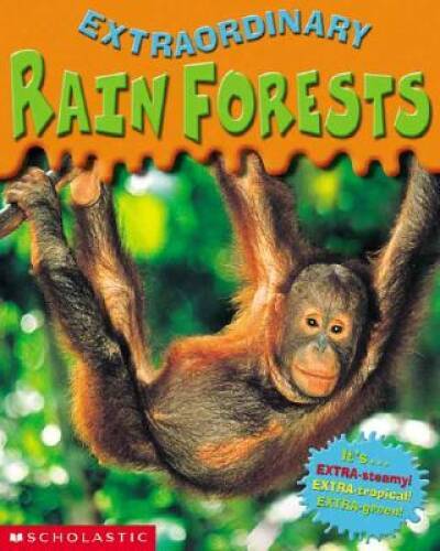 Rain Forest (Extraordinary) – Paperback By Scholastic, Inc – GOOD
