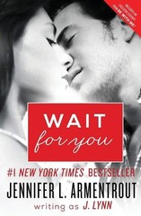 Wait for You (Wait for You Saga, 1) by Lynn, J.,Lynn, J.,Armentrout, Jennifer L.