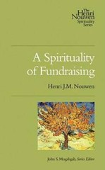 A Spirituality of Fundraising (Henri Nouwen Spirituality) – Paperback – GOOD