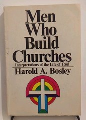 Men Who Build Churches: Life of Paul by Harold A Bosley (1972, Paperback) GOOD+